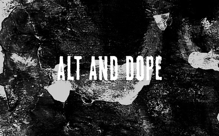 ALT AND DOPE